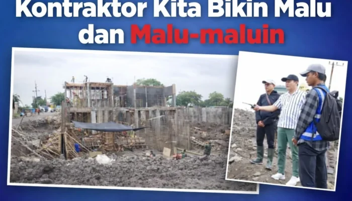 Kontraktor Kita Bikin Malu dan Malu-maluin