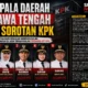 5 Kepala Daerah di Jawa Tengah Jadi Sorotan KPK