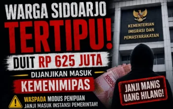 WARGA SIDOARJO LAPORKAN DUGAAN PENIPUAN, UANG RP625 JUTA DIKLAIM UNTUK JANJI MASUK KEMENIMIPAS
